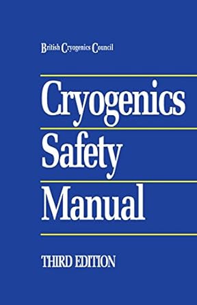cryogenics safety manual a guide to good practice 3rd edition safety british cryogenics council b01d8t1fo4,