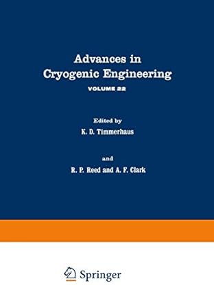 advances in cryogenic engineering volume 22 1st edition k timmerhaus 1461398525, 978-1461398523