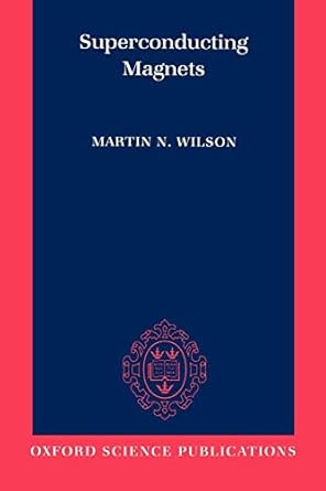 superconducting magnets 1st edition martin n wilson 0198548109, 978-0198548102
