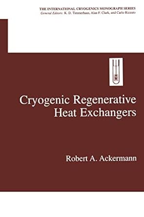 cryogenic regenerative heat exchangers 1997th edition robert a ackermann 0306454491, 978-0306454493