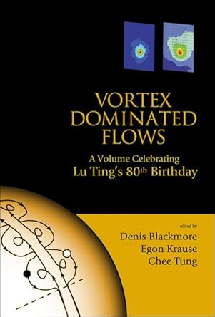 vortex dominated flows a volume celebrating lu tings 80th birthday 1st edition denis blackmore ,egon krause