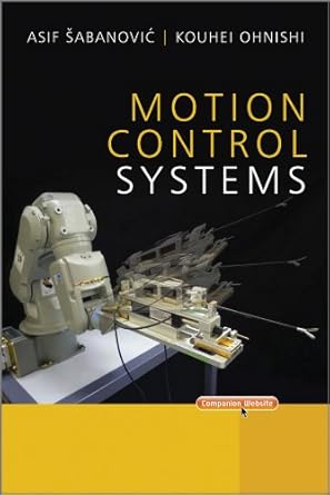 motion control systems 1st edition asif sabanovic ,kouhei ohnishi b0034obxe6, 978-0470828298
