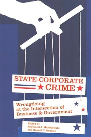 state corporate crime wrongdoing at the intersection of business and government 1st edition raymond j