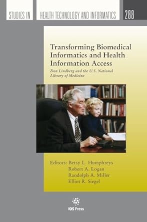 transforming biomedical informatics and health information access 1st edition b l humphreys ,r a logan ,r a