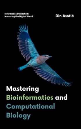 mastering bioinformatics and computational biology unraveling the complexities of life through data driven