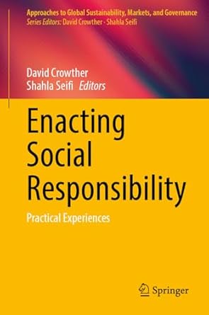 enacting social responsibility practical experiences 1st edition david crowther ,shahla seifi 9819646707,