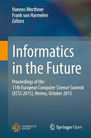 informatics in the future proceedings of the 11th european computer science summit vienna october 2015 1st