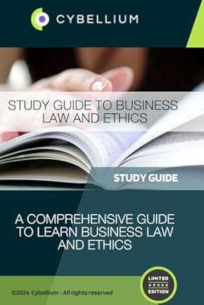 study guide to business law and ethics a comprehensive guide to learn business law and ethics 1st edition