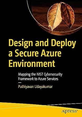 design and deploy a secure azure environment mapping the nist cybersecurity framework to azure services 1st