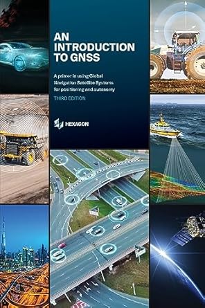 an introduction to gnss a primer in using global navigation satellite systems for positioning and autonomy