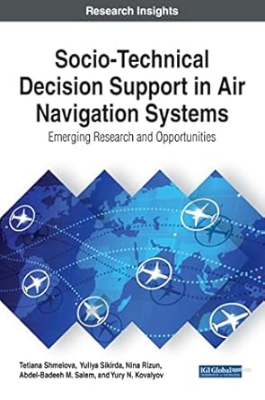 socio technical decision support in air navigation systems emerging research and opportunities 1st edition