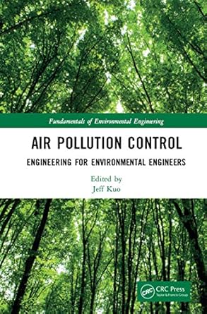 air pollution control engineering for environmental engineers 1st edition jeff kuo b001k8jtui, 978-1315953021