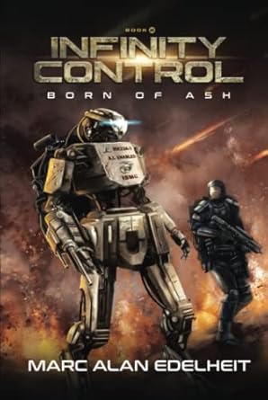 infinity control a military science fiction epic adventure 1st edition marc alan edelheit b0btgb53ld,