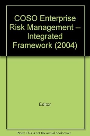 coso enterprise risk management integrated framework 1st edition editor b00bdvc1mk