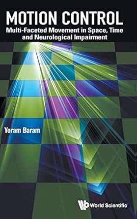 motion control multi faceted movement in space time and neurological impairment 1st edition yoram baram