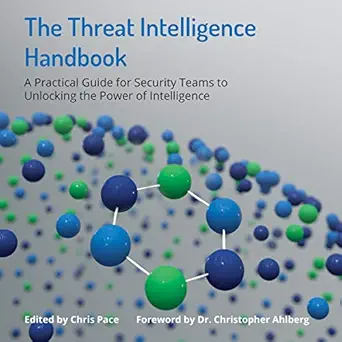 the threat intelligence handbook a practical guide for security teams to unlocking the power of intelligence
