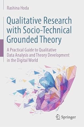 qualitative research with socio technical grounded theory a practical guide to qualitative data analysis and