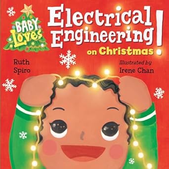 baby loves electrical engineering on christmas 1st edition ruth spiro ,irene chan 1623541913, 978-1623541910