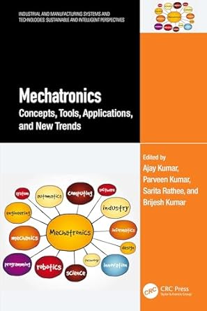 mechatronics concepts tools applications and new trends 1st edition ajay kumar ,parveen kumar ,sarita rathee