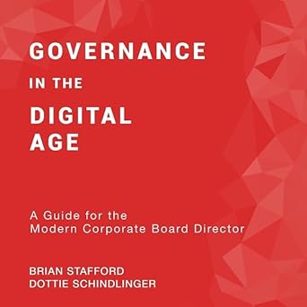governance in the digital age lib/e a guide for the modern corporate board director unabridged edition dottie