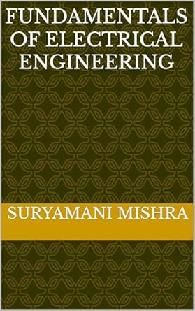 fundamentals of electrical engineering 1st edition suryamani mishra b0dncsf8zr