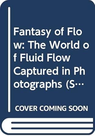 fantasy of flow the world of fluid captured in photographs 1st edition the visualization society of japan