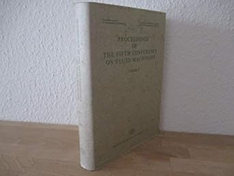 proceedings of the fifth conference on fluid machinery volume 2 1st edition scientific society of mechanical