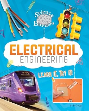 electrical engineering learn it try it 1st edition ed sobey 1515764265, 978-1515764267