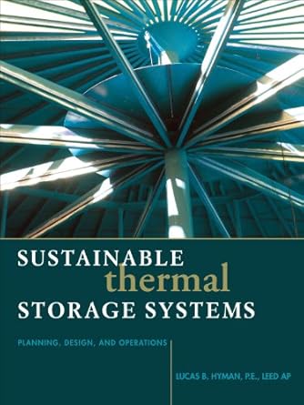sustainable thermal storage systems planning design and operations planning design and operations 1st edition