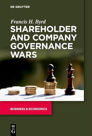 shareholder and company governance wars 1st edition francis h byrd 1547416483, 978-1547416486