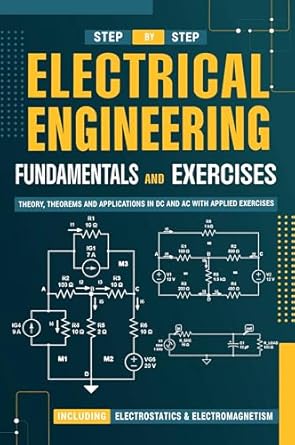 fundamentals and exercises of electrical engineering theory theorems and applications in dc and ac with