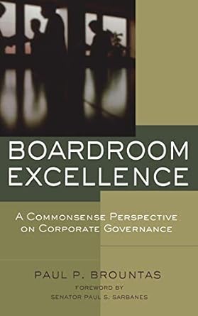 boardroom excellence a common sense perspective on corporate governance 1st edition paul p brountas ,paul s