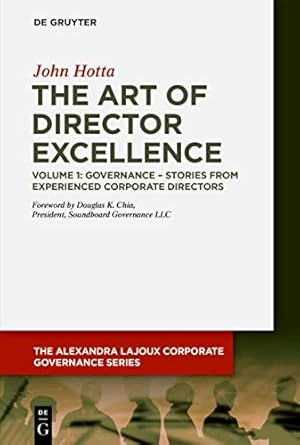 the art of director excellence volume 1 governance stories from experienced corporate directors 1st edition