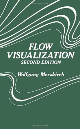 flow visualization 2nd edition wolfgang merzkirch 0124913512, 978-0124913516
