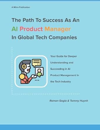 the path to success as an ai product manager in global tech companies your guide for deeper understanding and