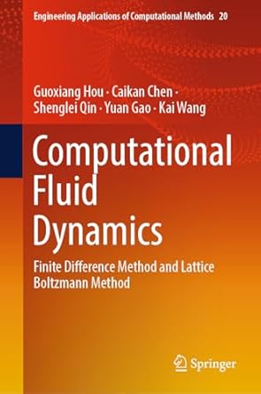 computational fluid dynamics finite difference method and lattice boltzmann method 1st edition guoxiang hou