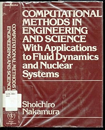 computational methods in engineering and science with applications to fluid dynamics and nuclear systems 1st