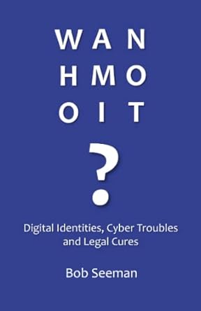 who am i not digital identities cyber troubles and legal cures 1st edition bob seeman b0bvt8rqth,