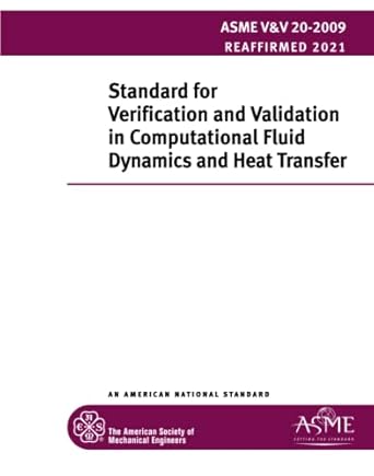 asme v v 20 2009 standard for verification and validation in computational fluid dynamics and heat transfer