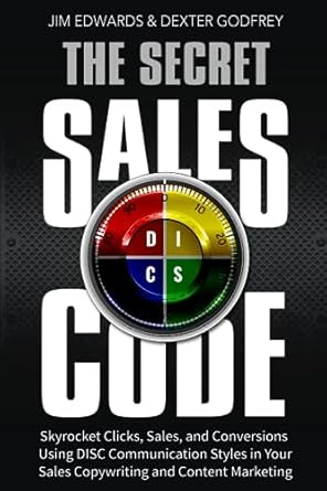 the secret sales code skyrocket clicks sales and conversions using disc communication styles in your sales