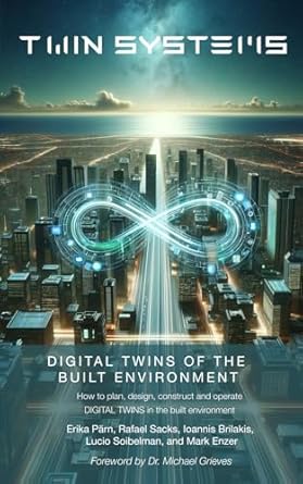 twin systems digital twins of the built environment 1st edition dr erika anneli parn ,prof rafael sacks ,prof