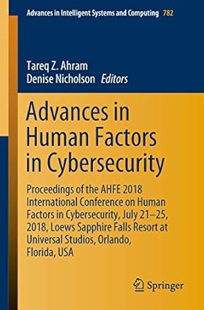 advances in human factors in cybersecurity proceedings of the ahfe 2018 international conference on human