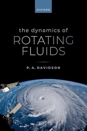 the dynamics of rotating fluids 1st edition prof p a davidson 0198886314, 978-0198886310