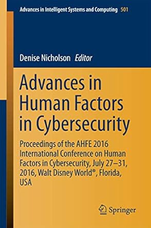 advances in human factors in cybersecurity proceedings of the ahfe 2016 international conference on human