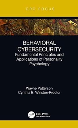 behavioral cybersecurity 1st edition wayne patterson ,cynthia e winston proctor 0367509792, 978-0367509798