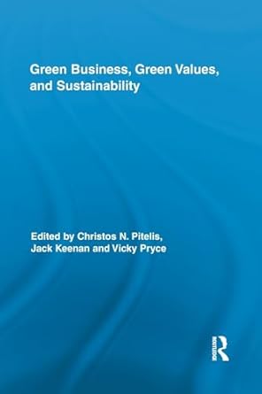 green business green values and sustainability 1st edition christos pitelis ,jack keenan ,vicky pryce
