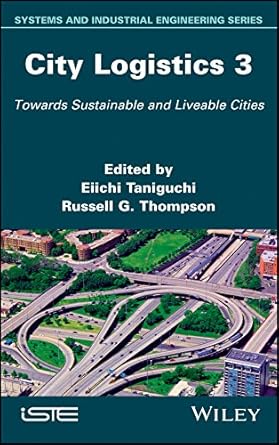 city logistics 3 towards sustainable and liveable cities 1st edition eiichi taniguchi ,russell g thompson