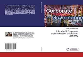 a study of corporate governance in liberalized economy 1st edition lakshmi prasanna pagadala 3659803812,