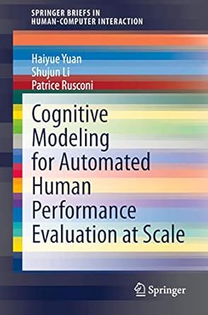 cognitive modeling for automated human performance evaluation at scale 1st edition haiyue yuan ,shujun li