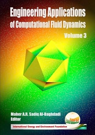 engineering applications of computational fluid dynamics volume 3 1st edition maher a r sadiq al baghdadi